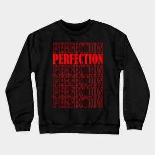 Perfection, Positive, Inspirational, Motivational, Minimalist, Typography, Repeated Text, Aesthetic Crewneck Sweatshirt